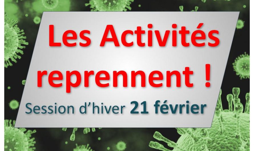 Re-ouverture le 21 février !!   Session d’hiver 2022
